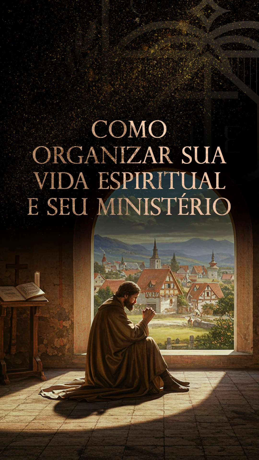 07 - O que - Como organizar sua vida espiritual e seu ministério
